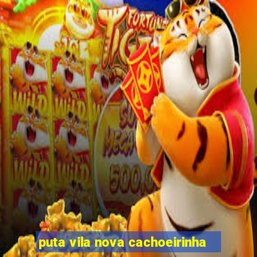 puta vila nova cachoeirinha